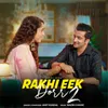 About Rakhi Eek Dorr 2 (feat. Ayaan Gupta, Mohit Sharma) Song